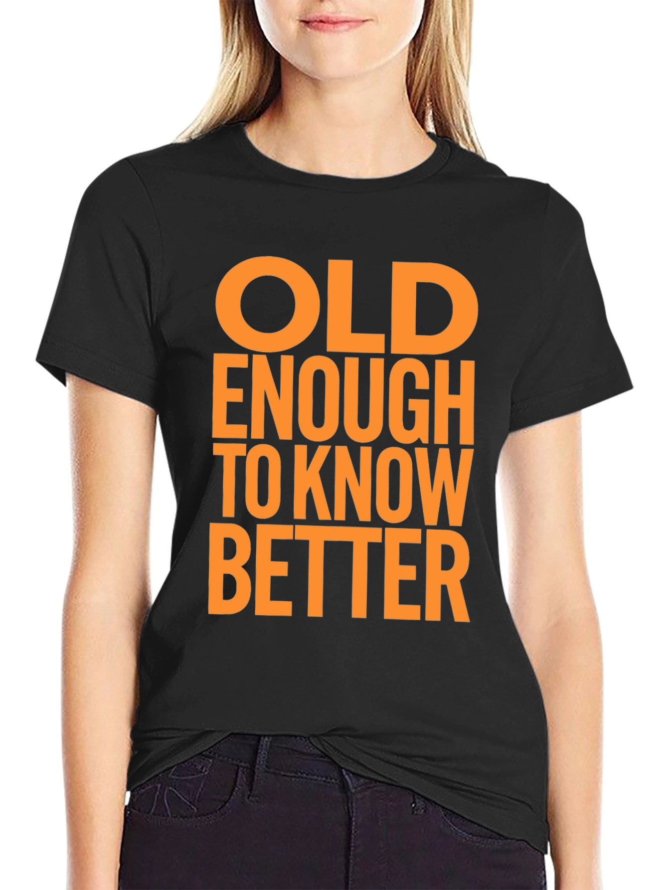 Funny Old Enough to Know Better Graphic T-Shirt