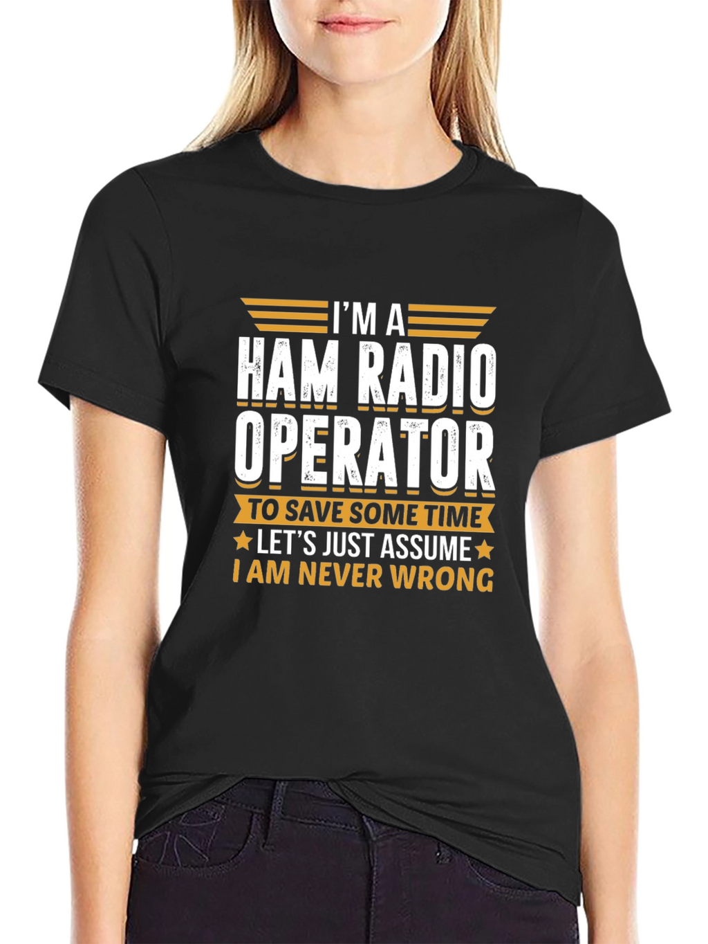Ham Radio Operator T-Shirt - Im Always Right!