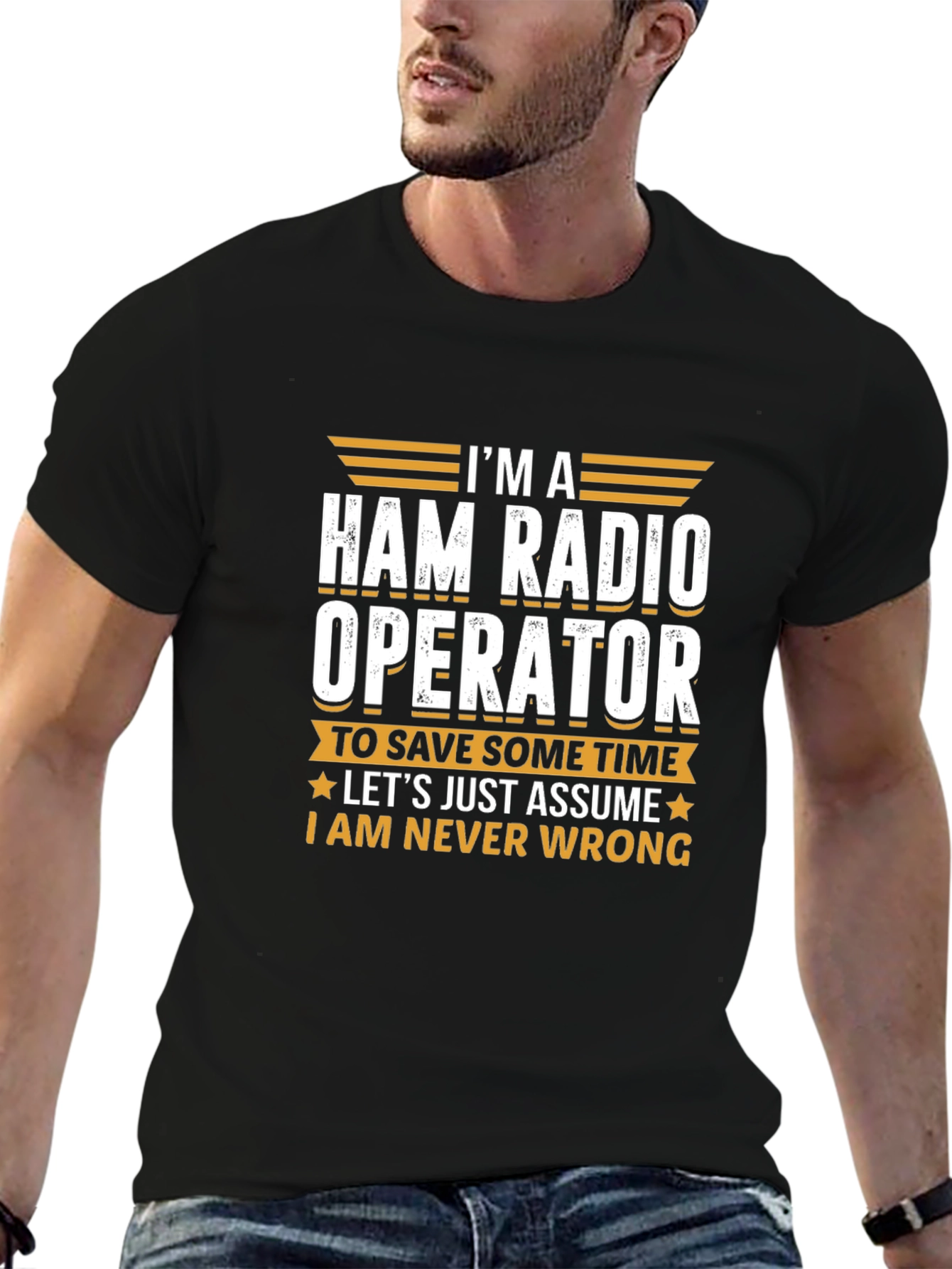 Ham Radio Operator T-Shirt - Im Always Right!