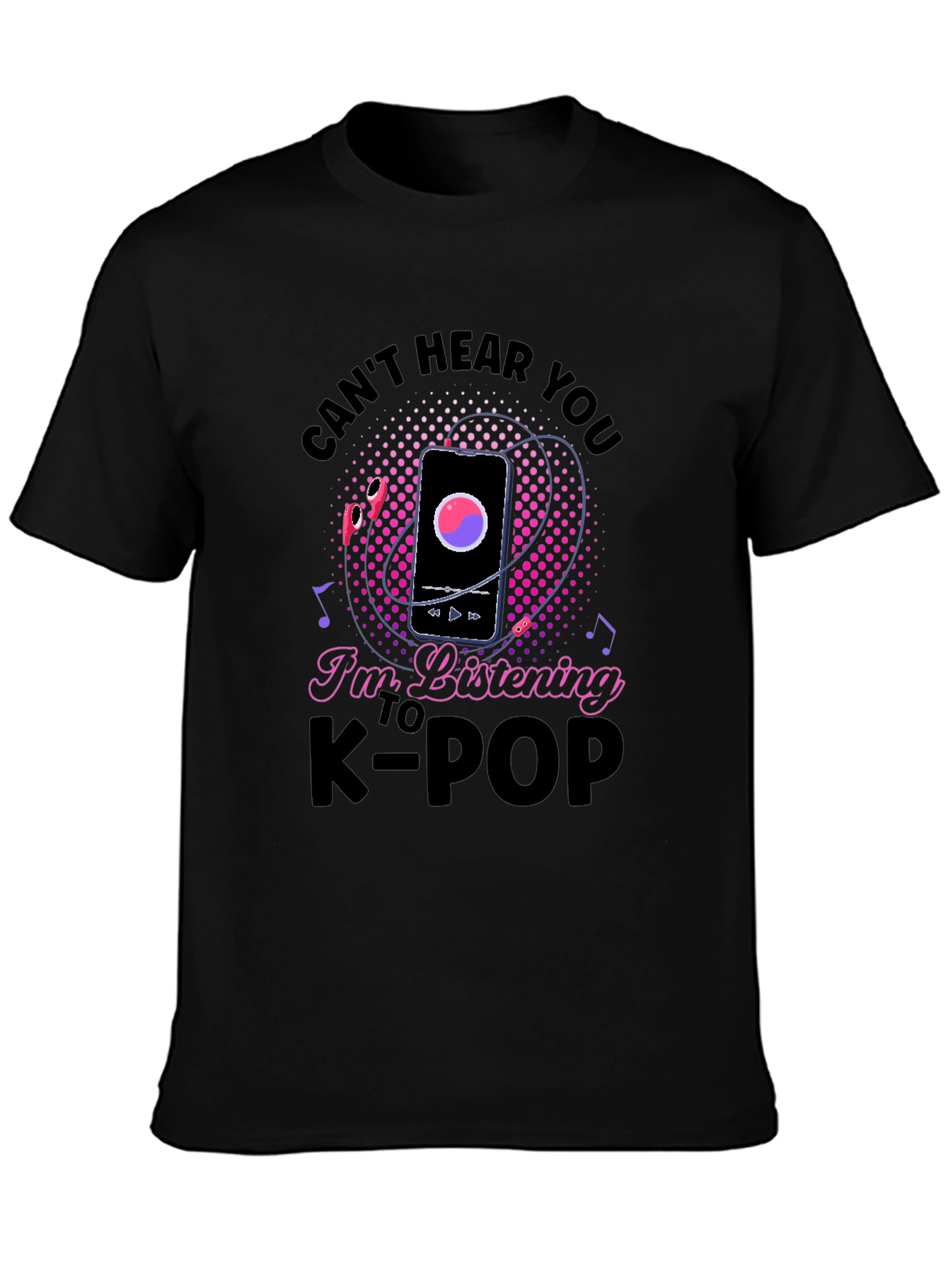 Cant Hear You K-Pop T-Shirt