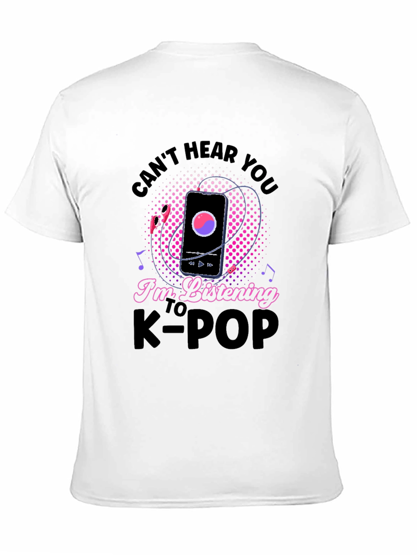 Cant Hear You K-Pop T-Shirt