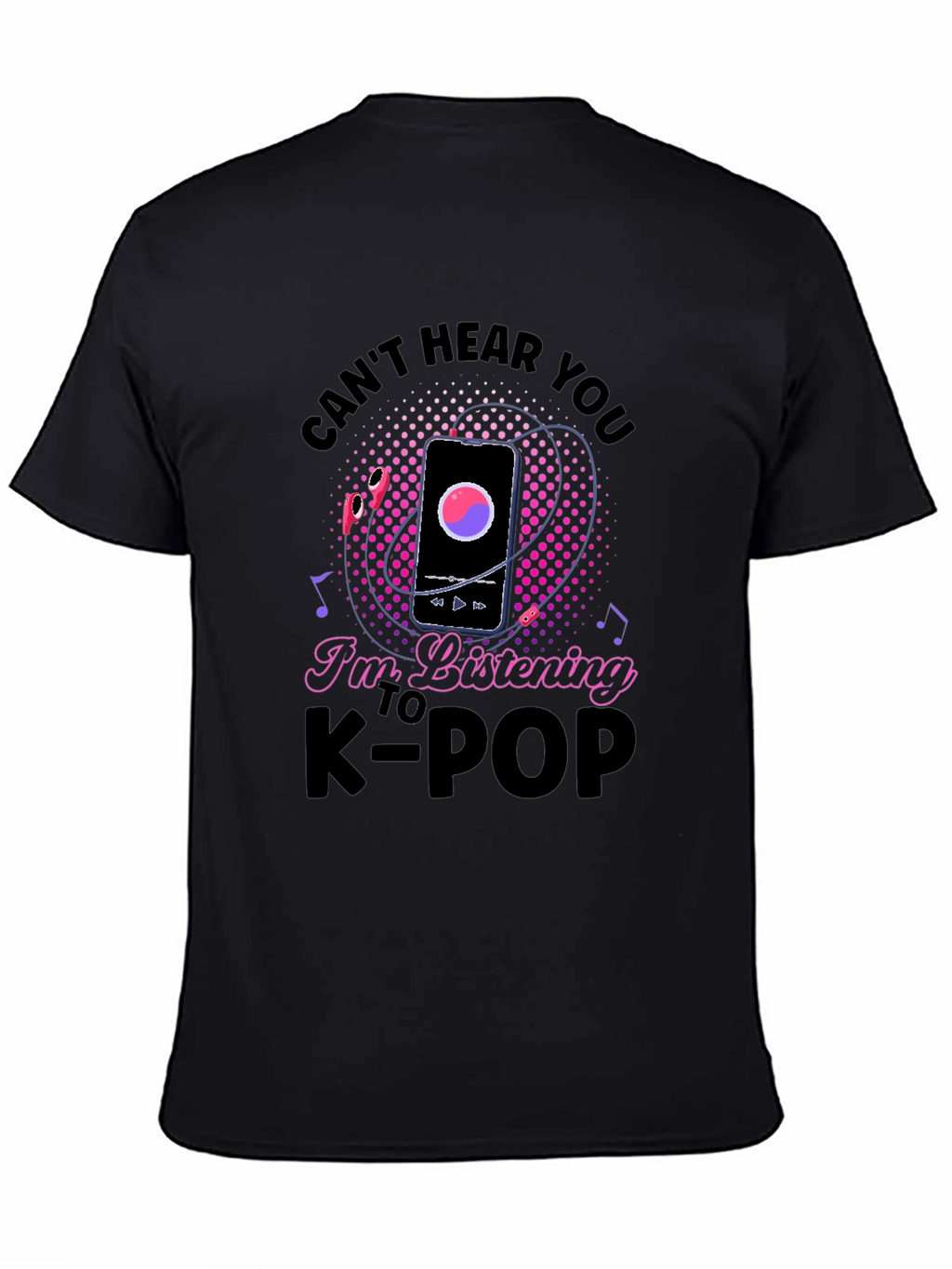 Cant Hear You K-Pop T-Shirt