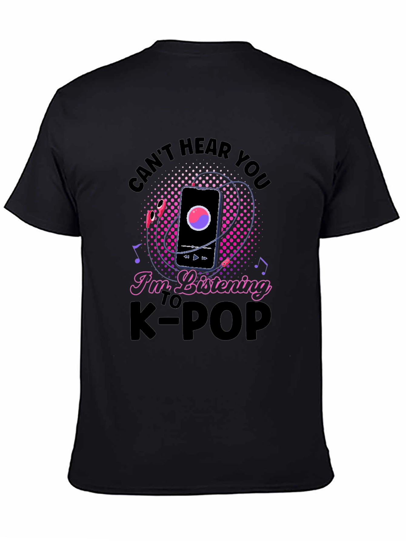 Cant Hear You K-Pop T-Shirt