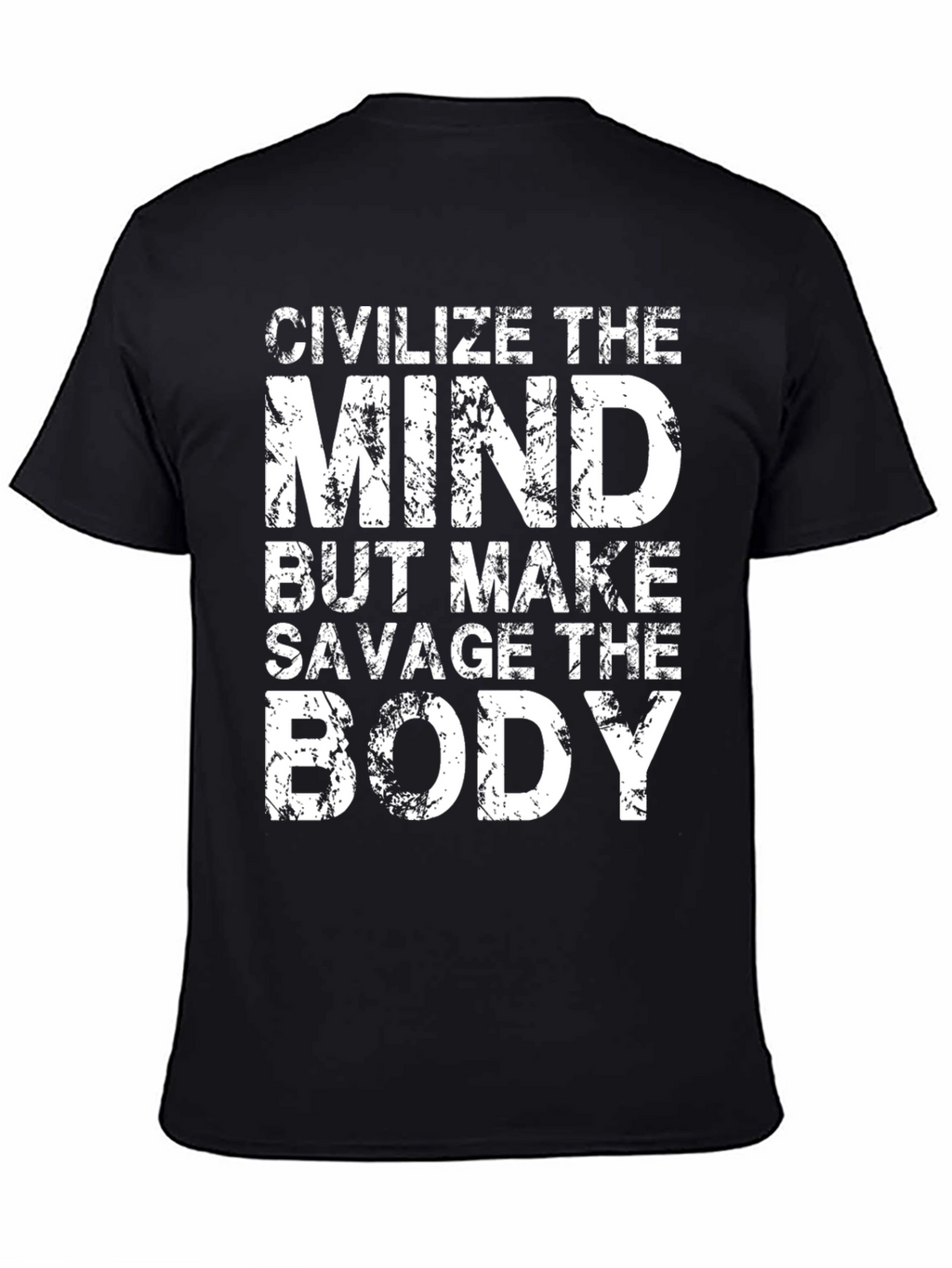 Civilize the Mind Savage the Body Graphic Tee