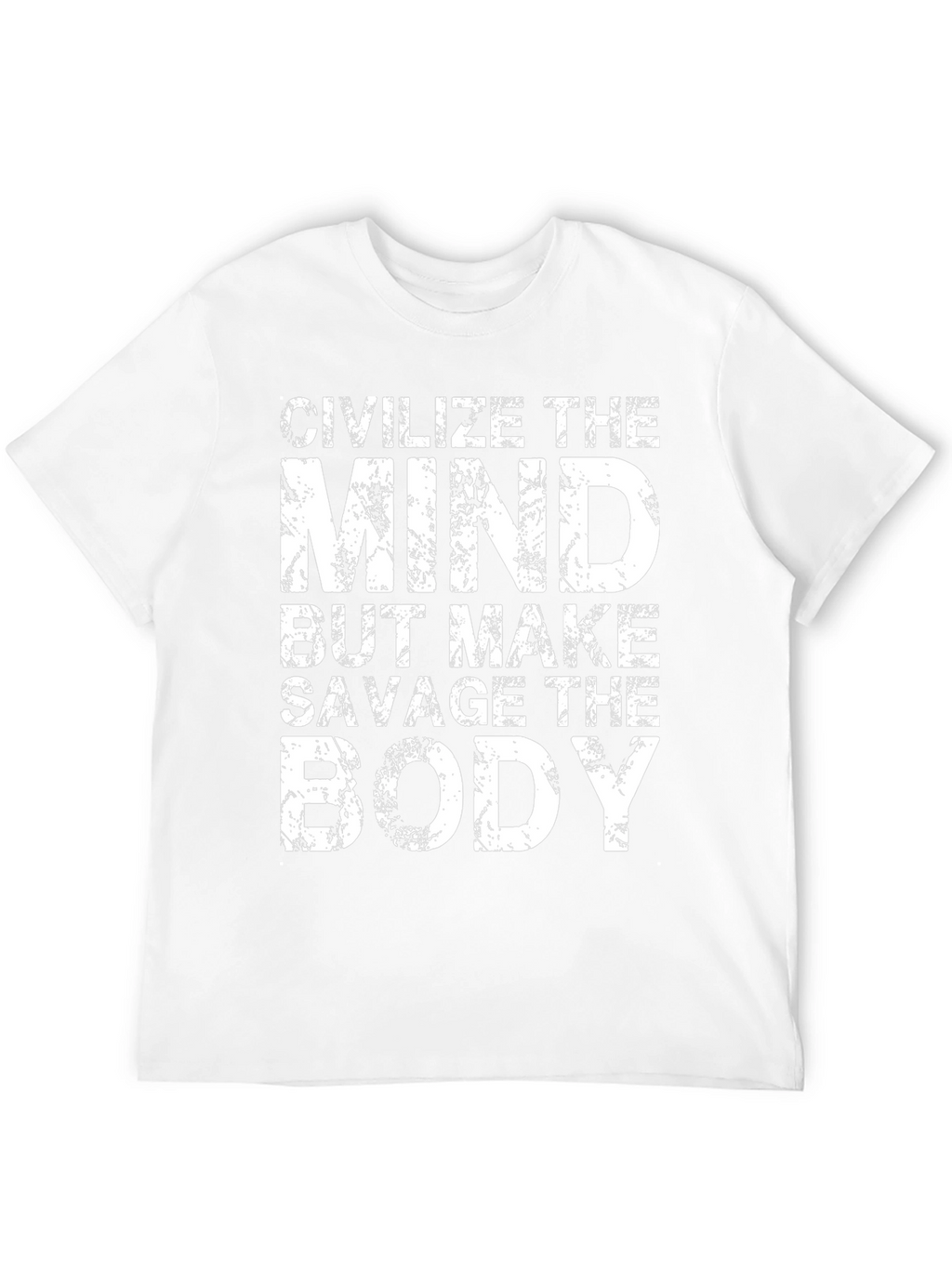 Civilize the Mind Savage the Body Graphic Tee
