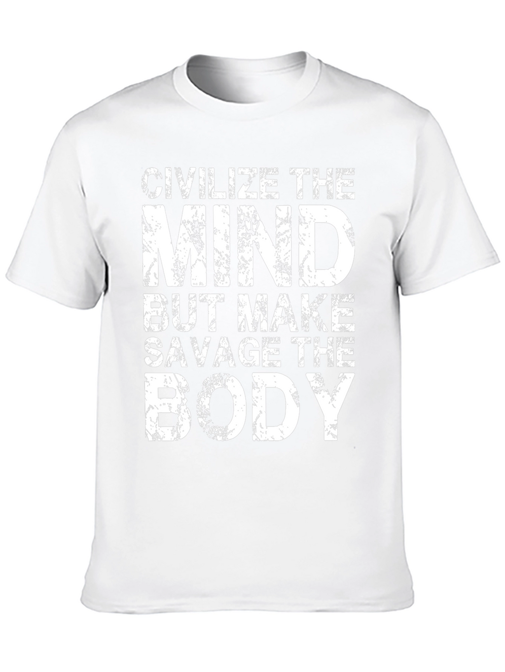 Civilize the Mind Savage the Body Graphic Tee