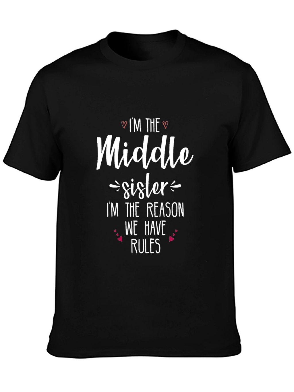 Middle Sister T-Shirt - Funny Sister Gift