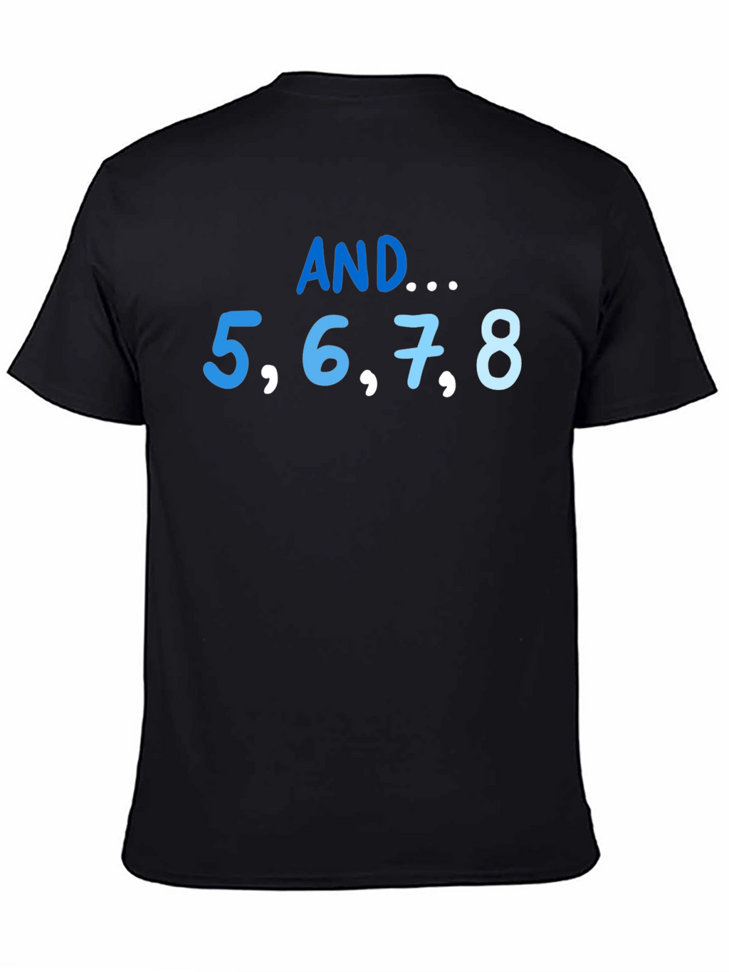 AND... 5678 Dance T-Shirt