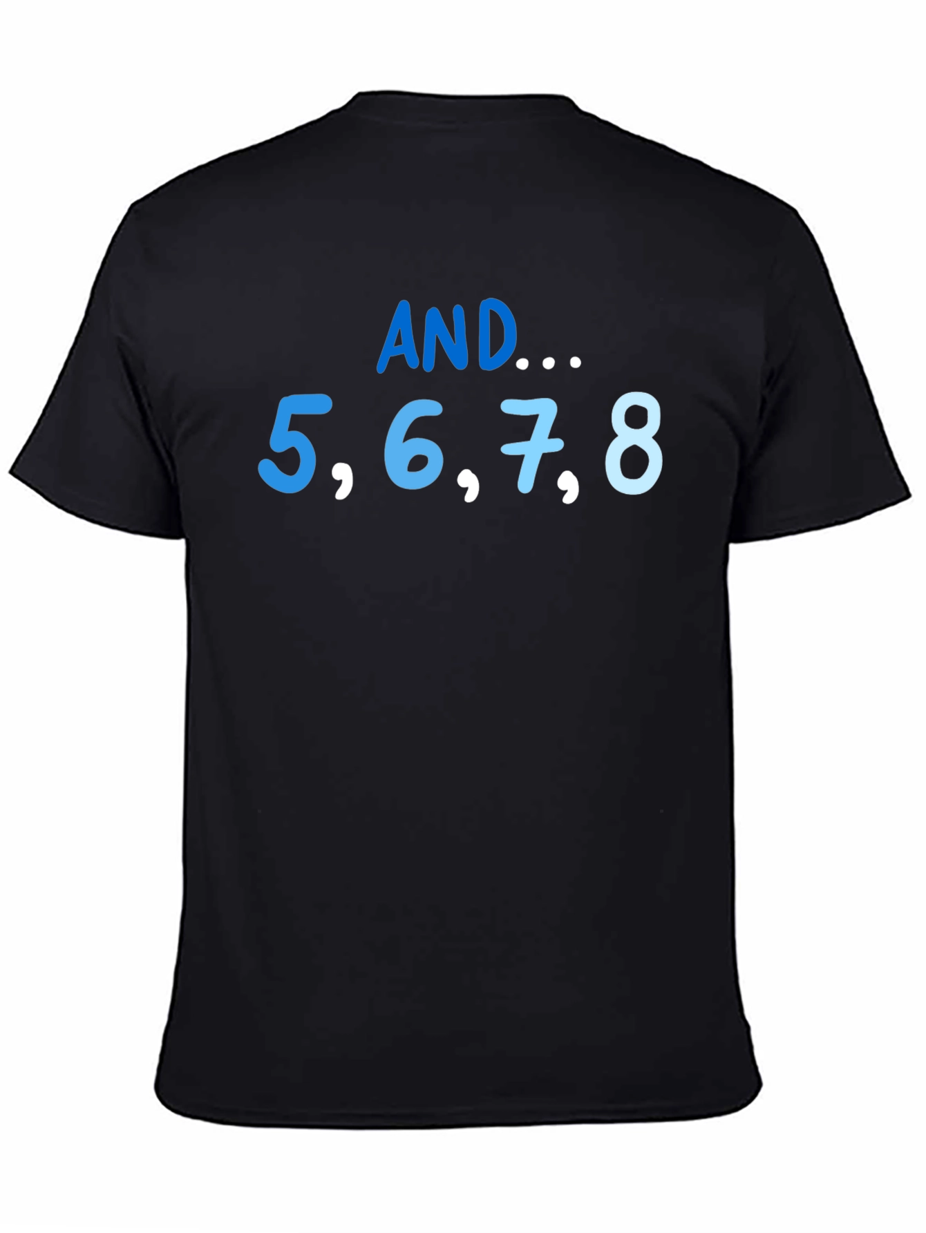 AND... 5678 Dance T-Shirt