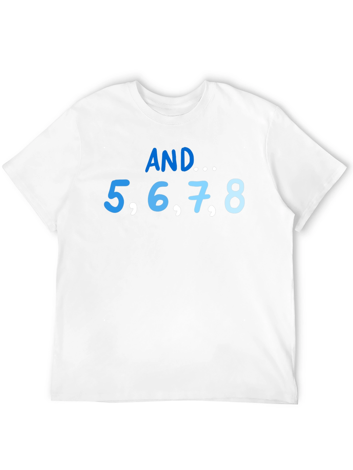 AND... 5678 Dance T-Shirt