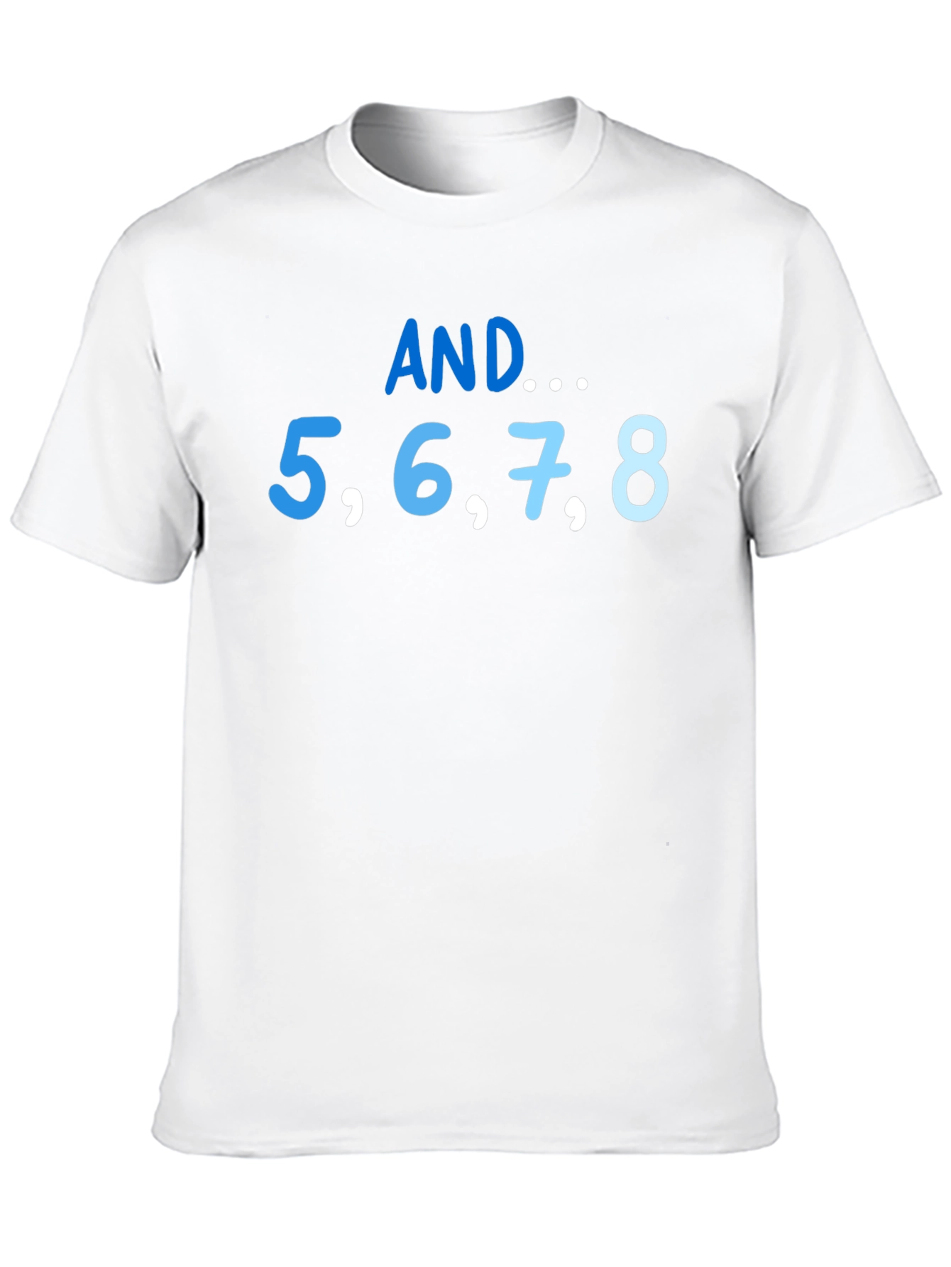 AND... 5678 Dance T-Shirt