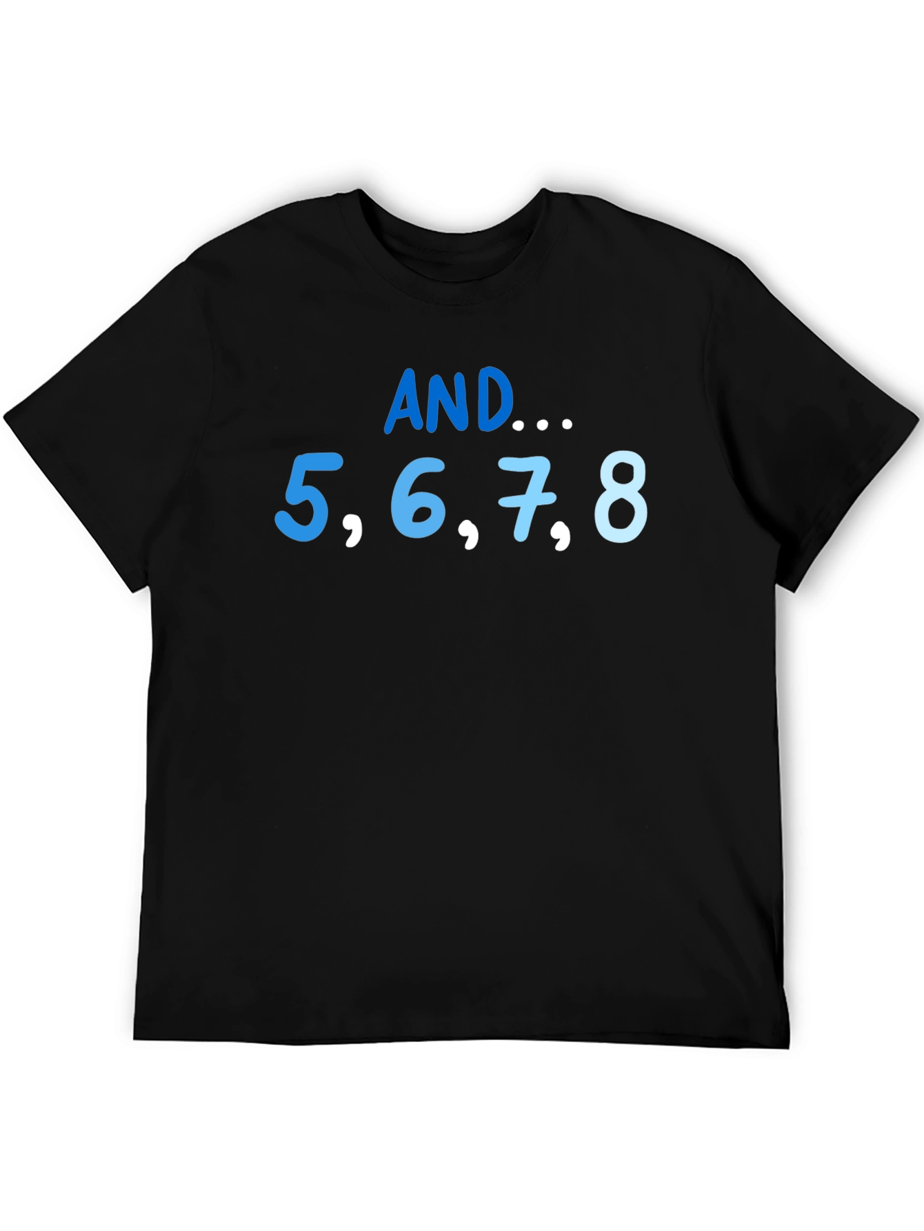 AND... 5678 Dance T-Shirt
