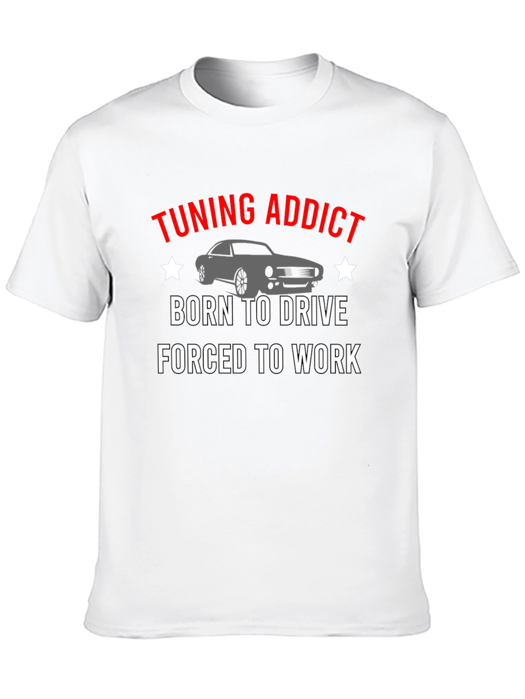 Tuning Addict T-Shirt - Born to Drive