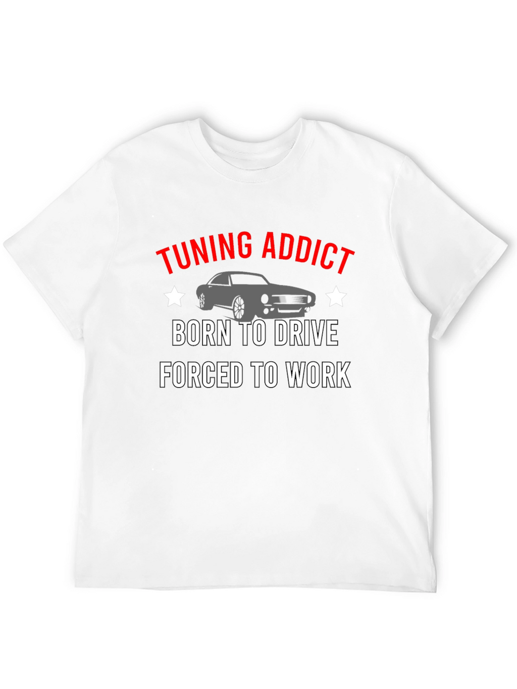 Tuning Addict T-Shirt - Born to Drive