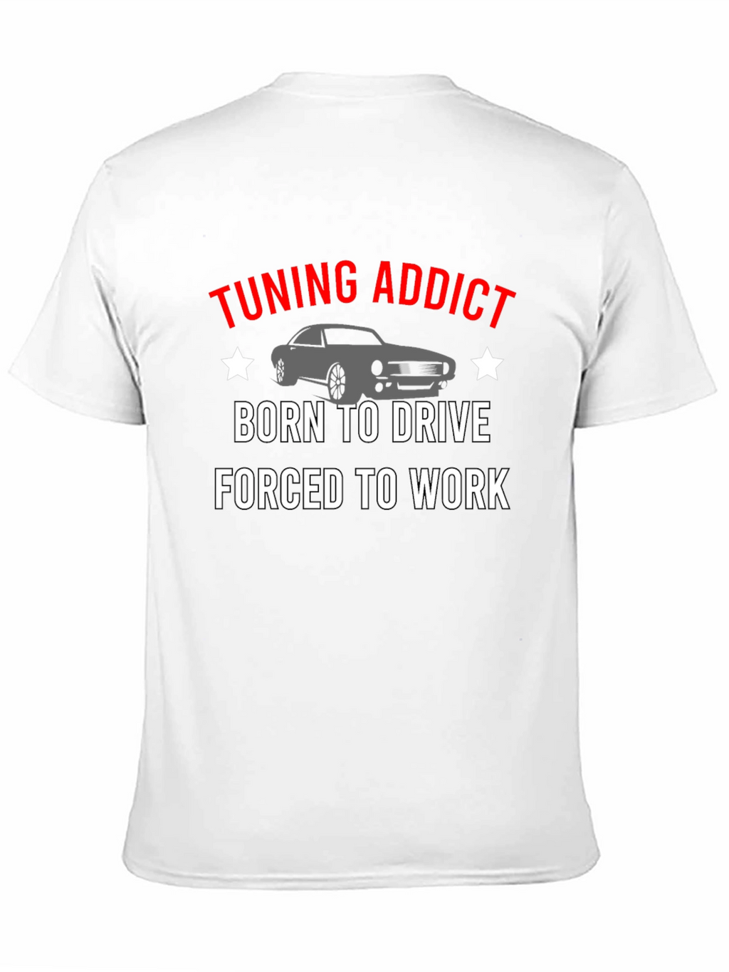 Tuning Addict T-Shirt - Born to Drive