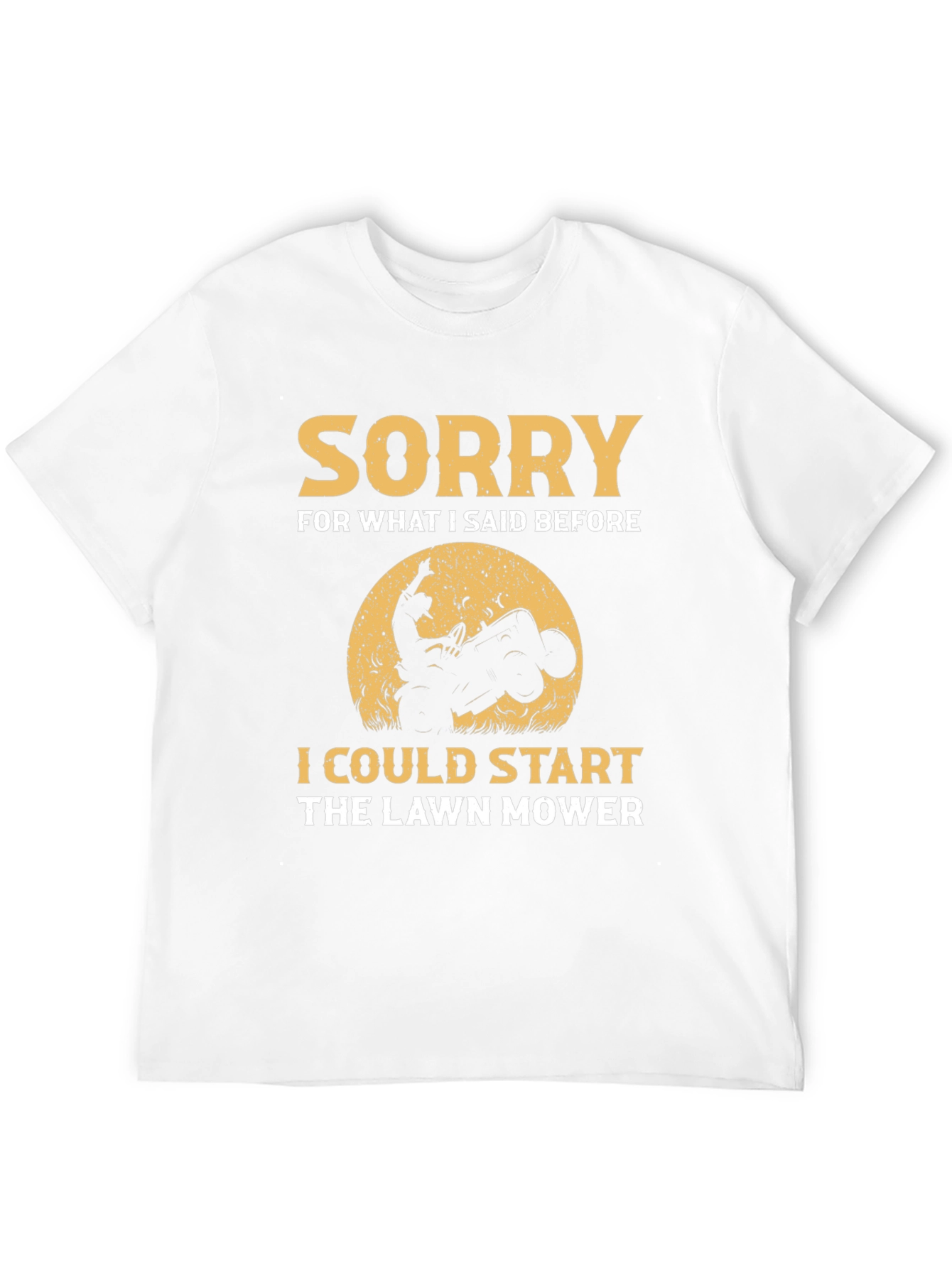 Sorry Lawn Mower Humor T-Shirt