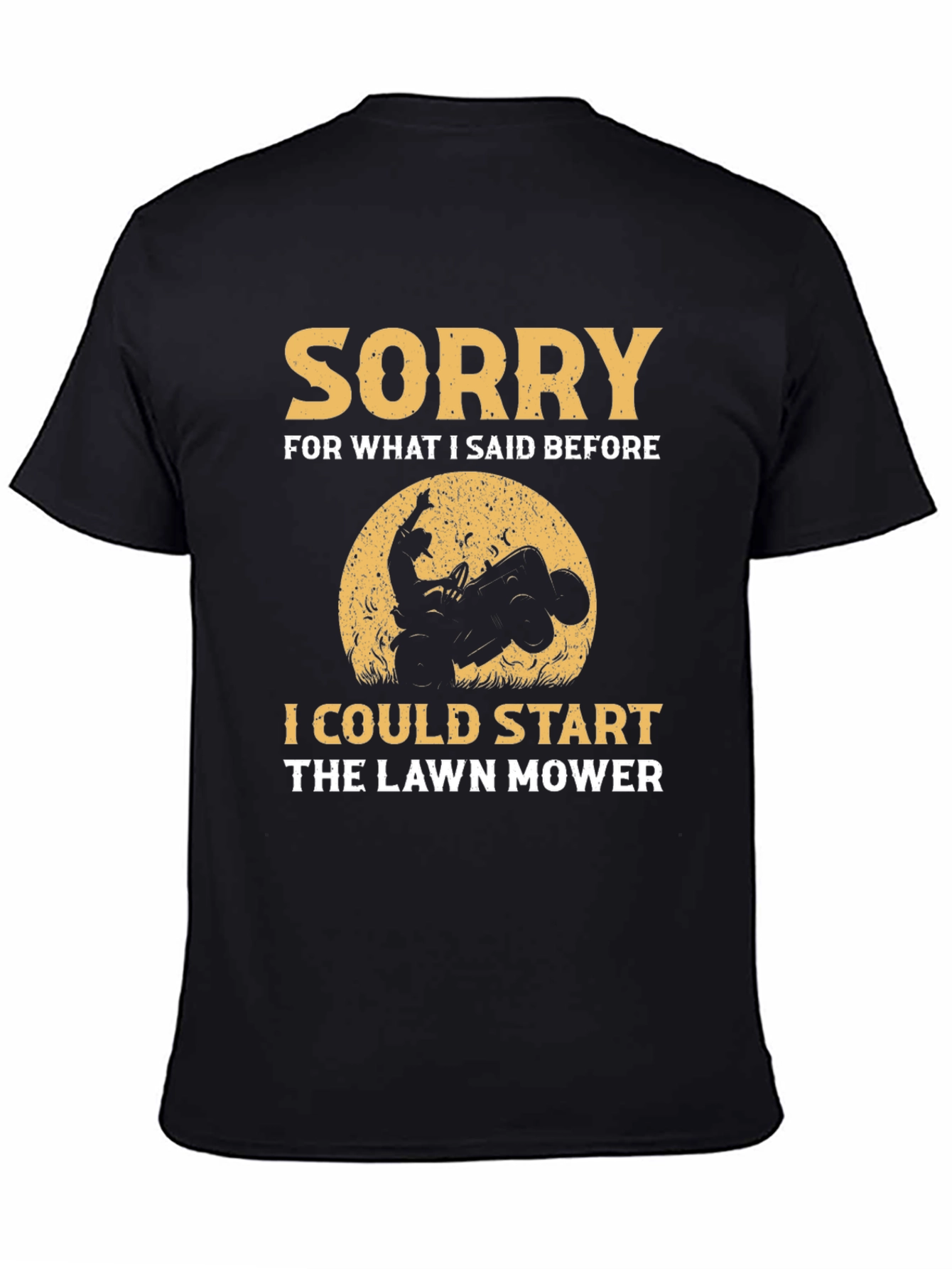 Sorry Lawn Mower Humor T-Shirt