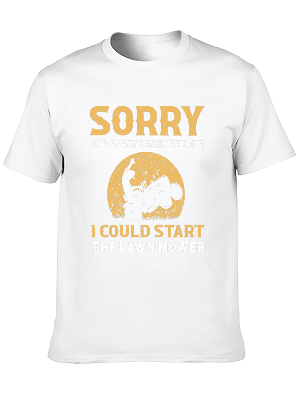 Sorry Lawn Mower Humor T-Shirt
