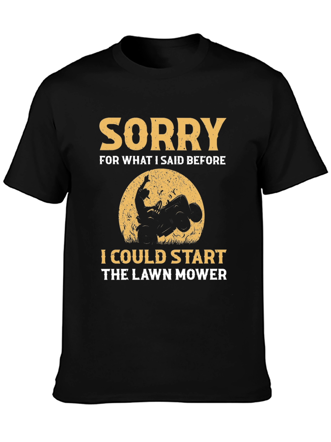 Sorry Lawn Mower Humor T-Shirt