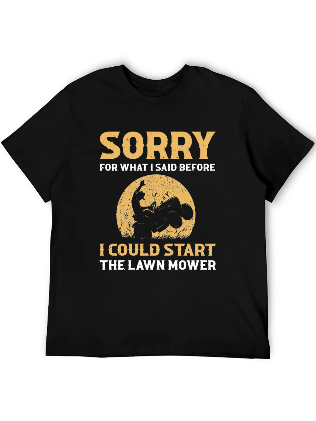 Sorry Lawn Mower Humor T-Shirt