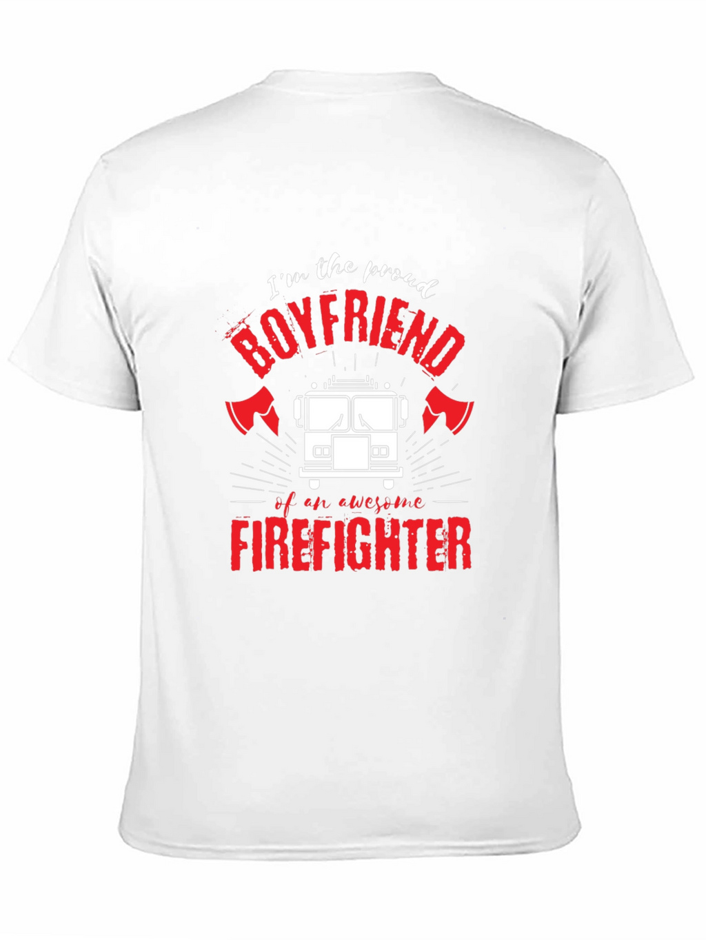Proud Firefighter Boyfriend Graphic T-Shirt