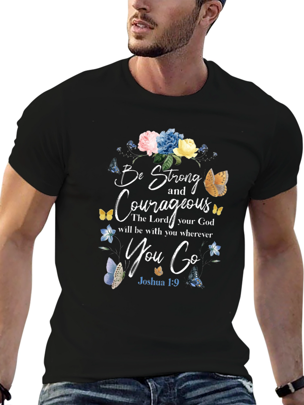 Be Strong and Courageous T-Shirt