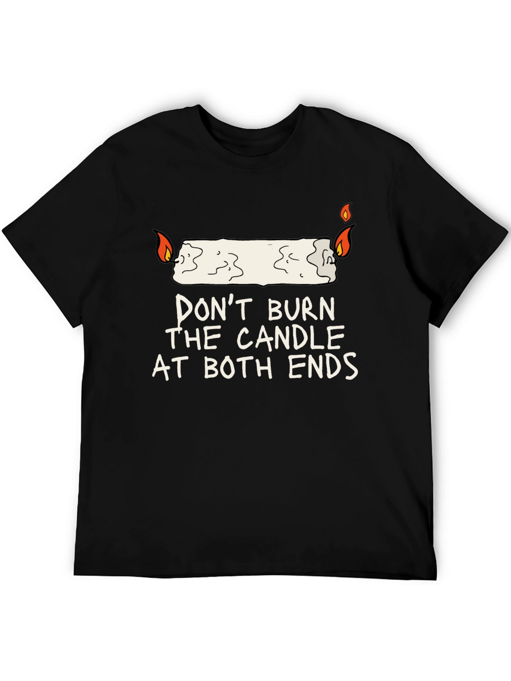 Dont Burn The Candle At Both Ends Graphic Tee