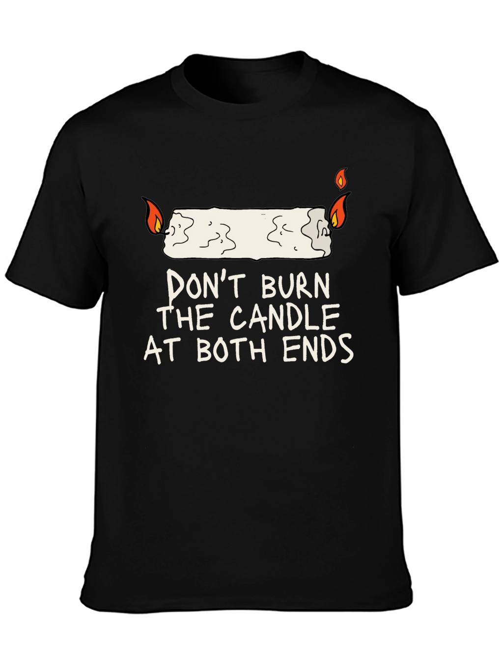Dont Burn The Candle At Both Ends Graphic Tee