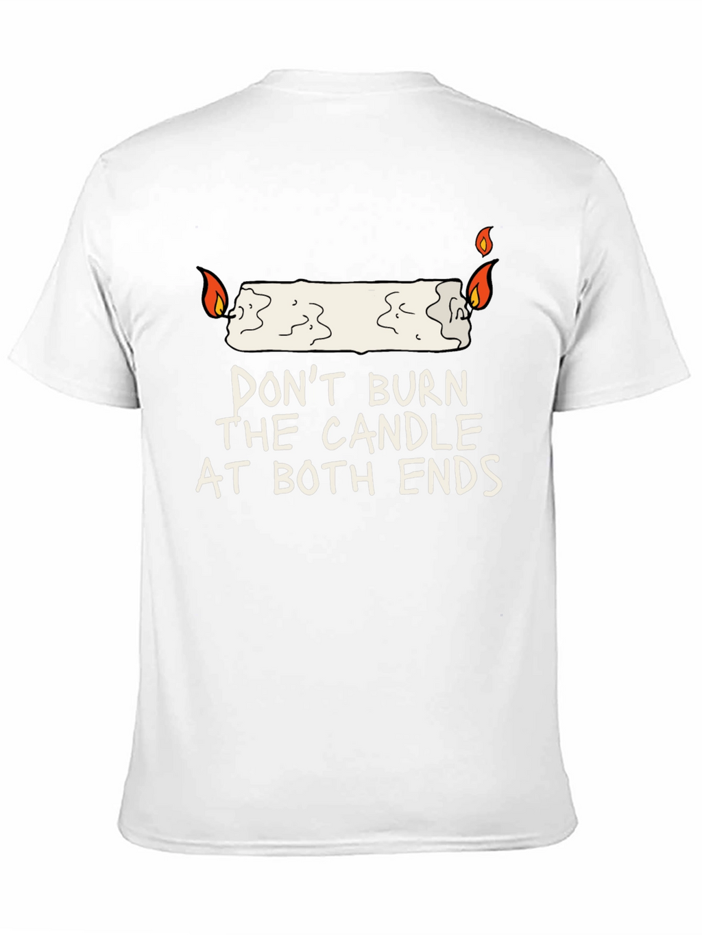 Dont Burn The Candle At Both Ends Graphic Tee