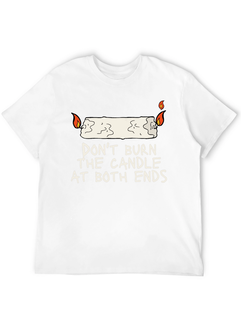 Dont Burn The Candle At Both Ends Graphic Tee