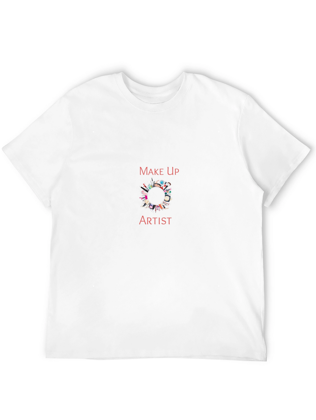 Makeup Artist T-Shirt - Unisex Crew Neck Tee