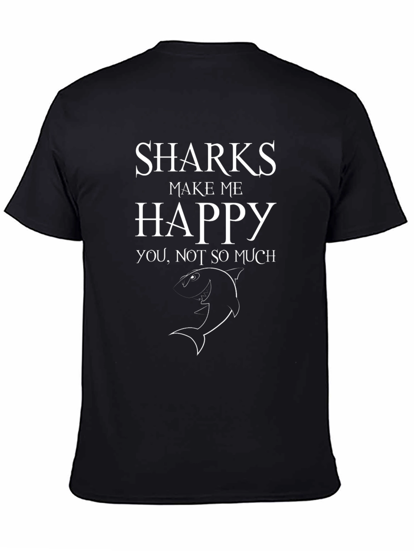 Sharks Make Me Happy T-Shirt - Funny Ocean Lover Tee