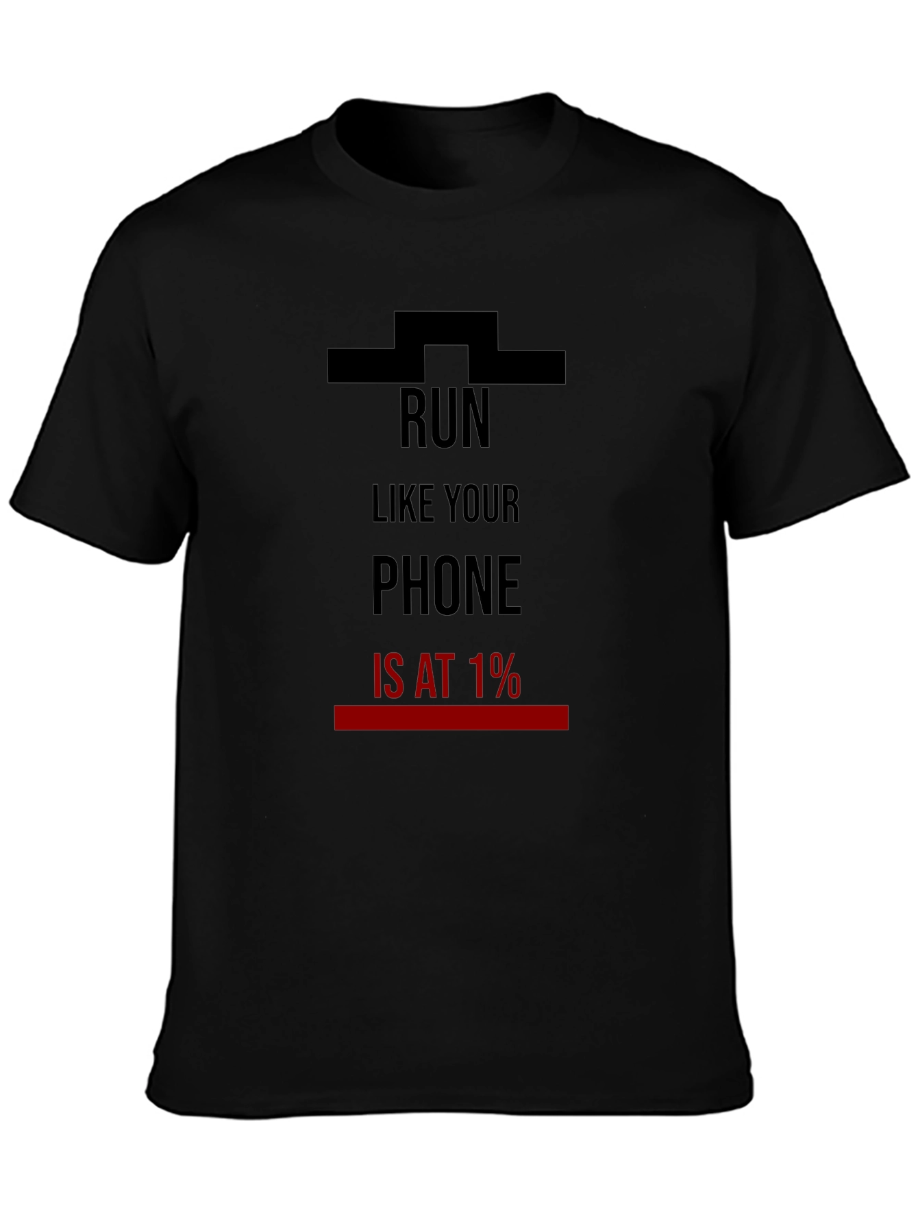 Run Like Your Phone Is At 1% T-Shirt