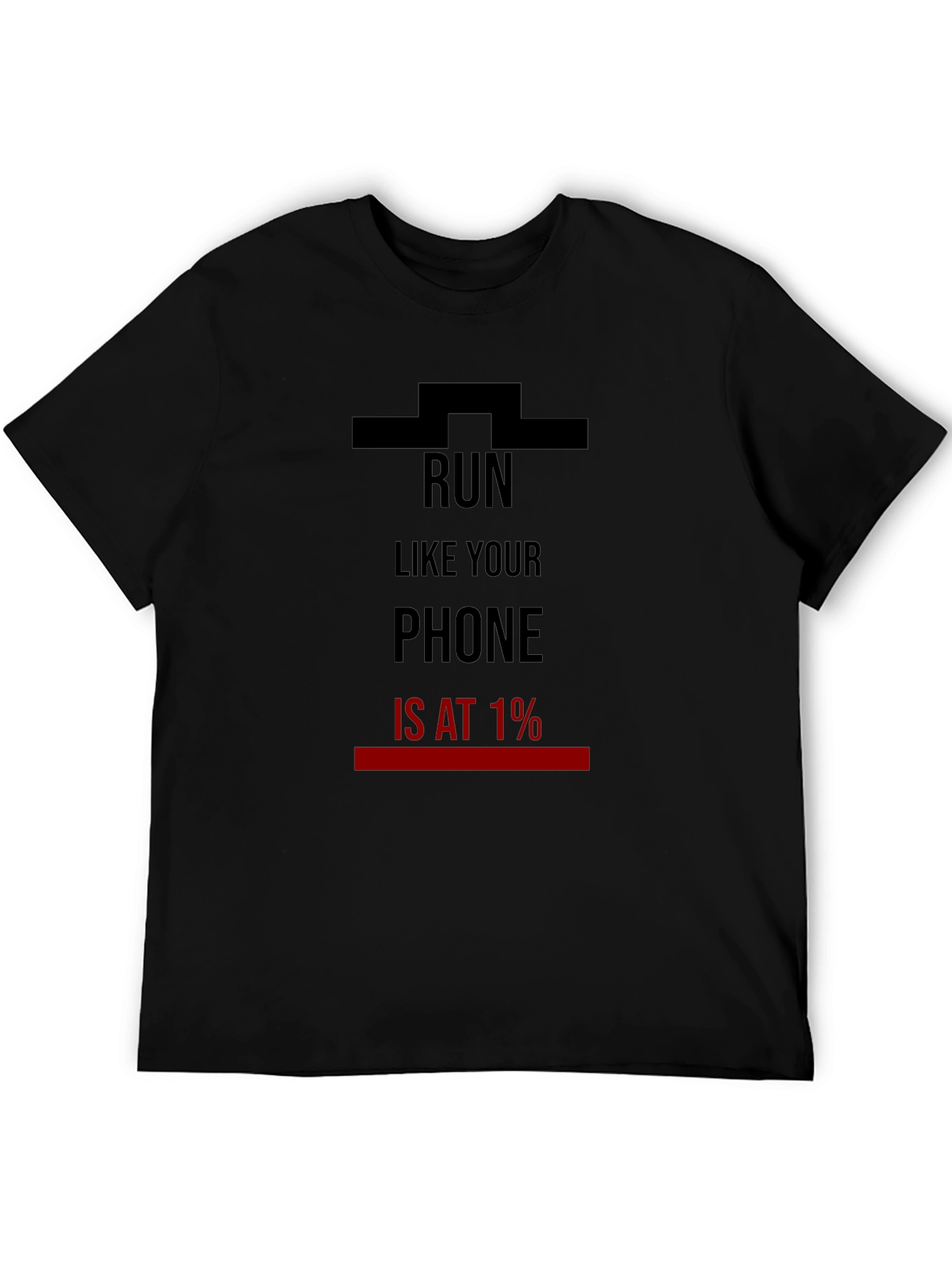 Run Like Your Phone Is At 1% T-Shirt
