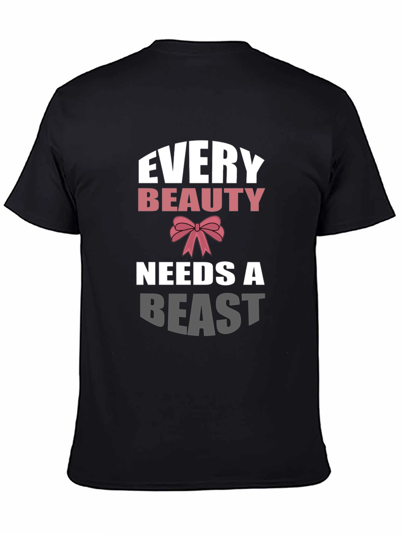 Every Beauty Needs a Beast Graphic Tee