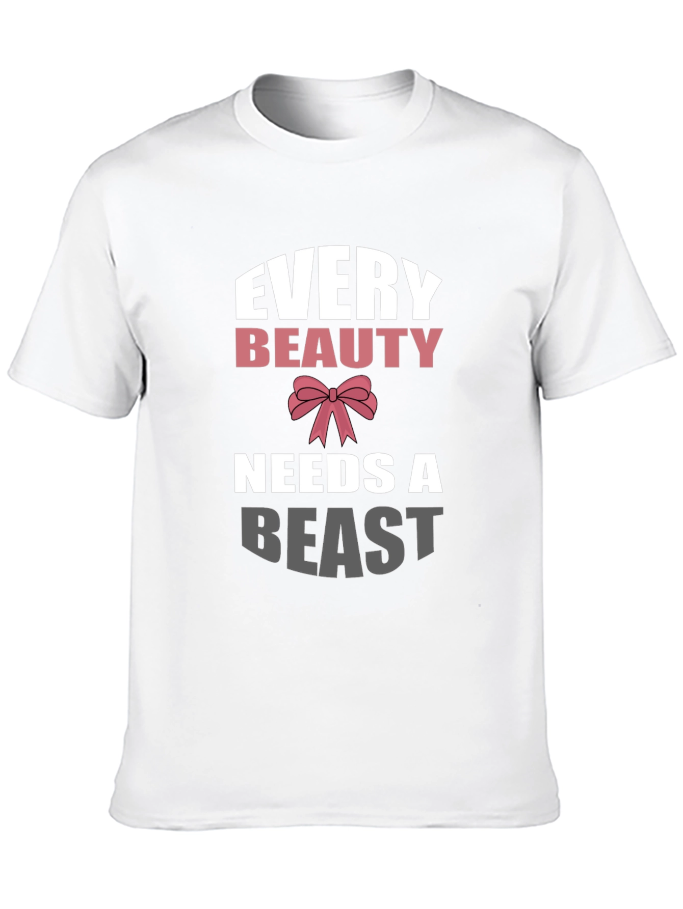 Every Beauty Needs a Beast Graphic Tee