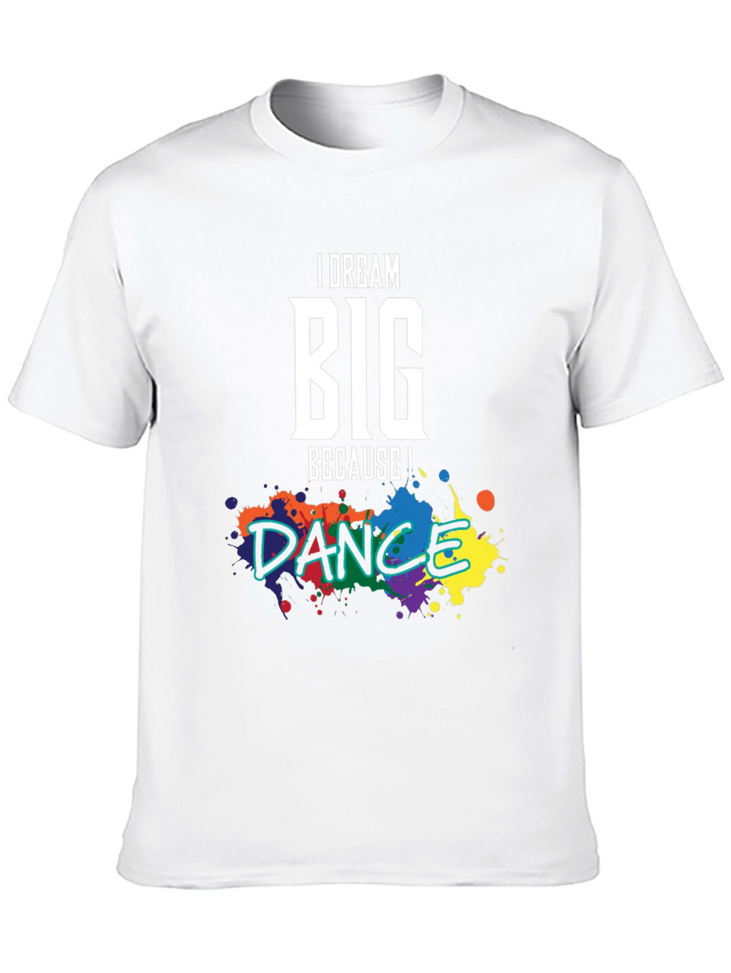 Dream Big Dance T-Shirt: Inspirational Graphic Tee