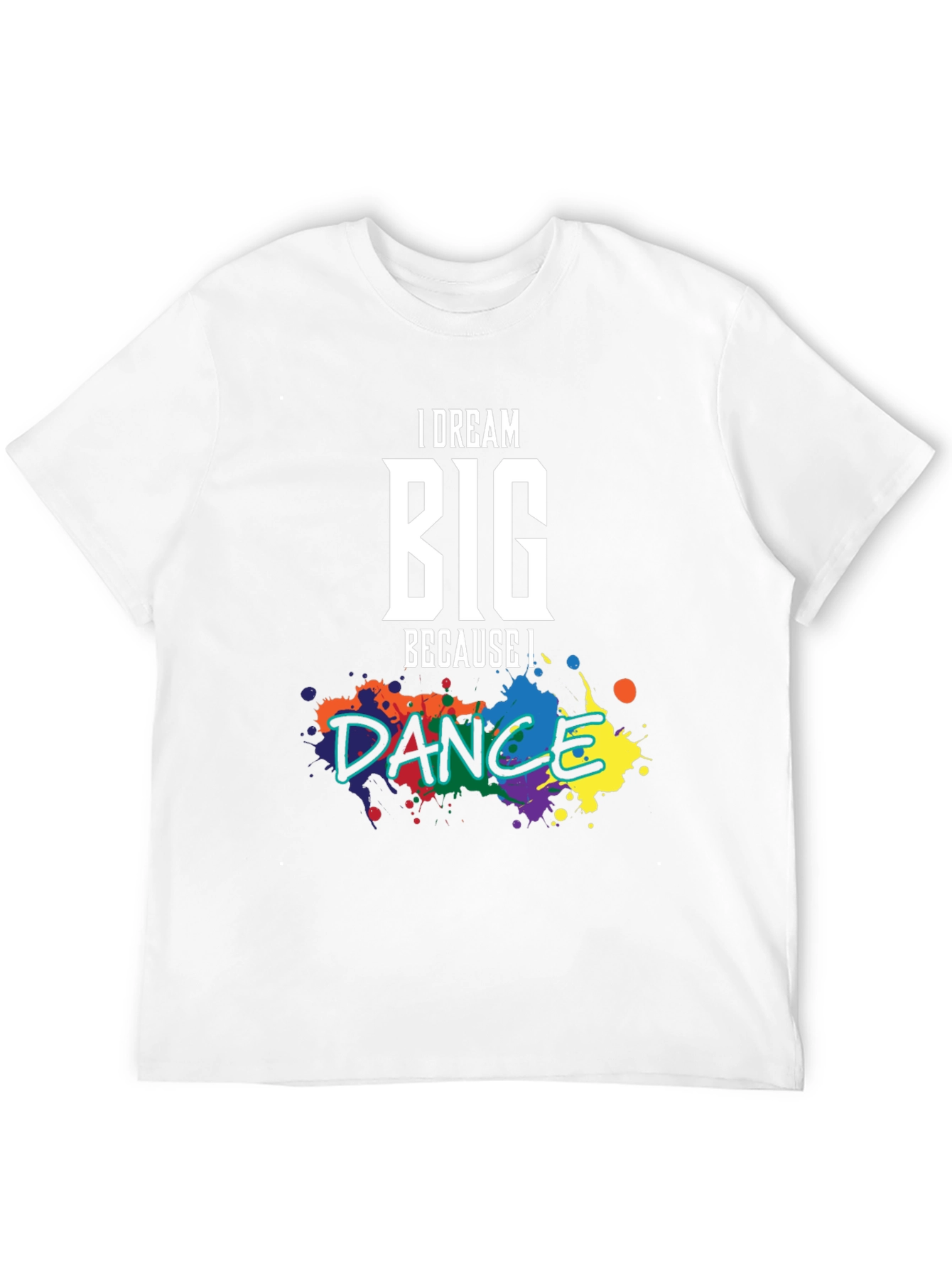 Dream Big Dance T-Shirt: Inspirational Graphic Tee