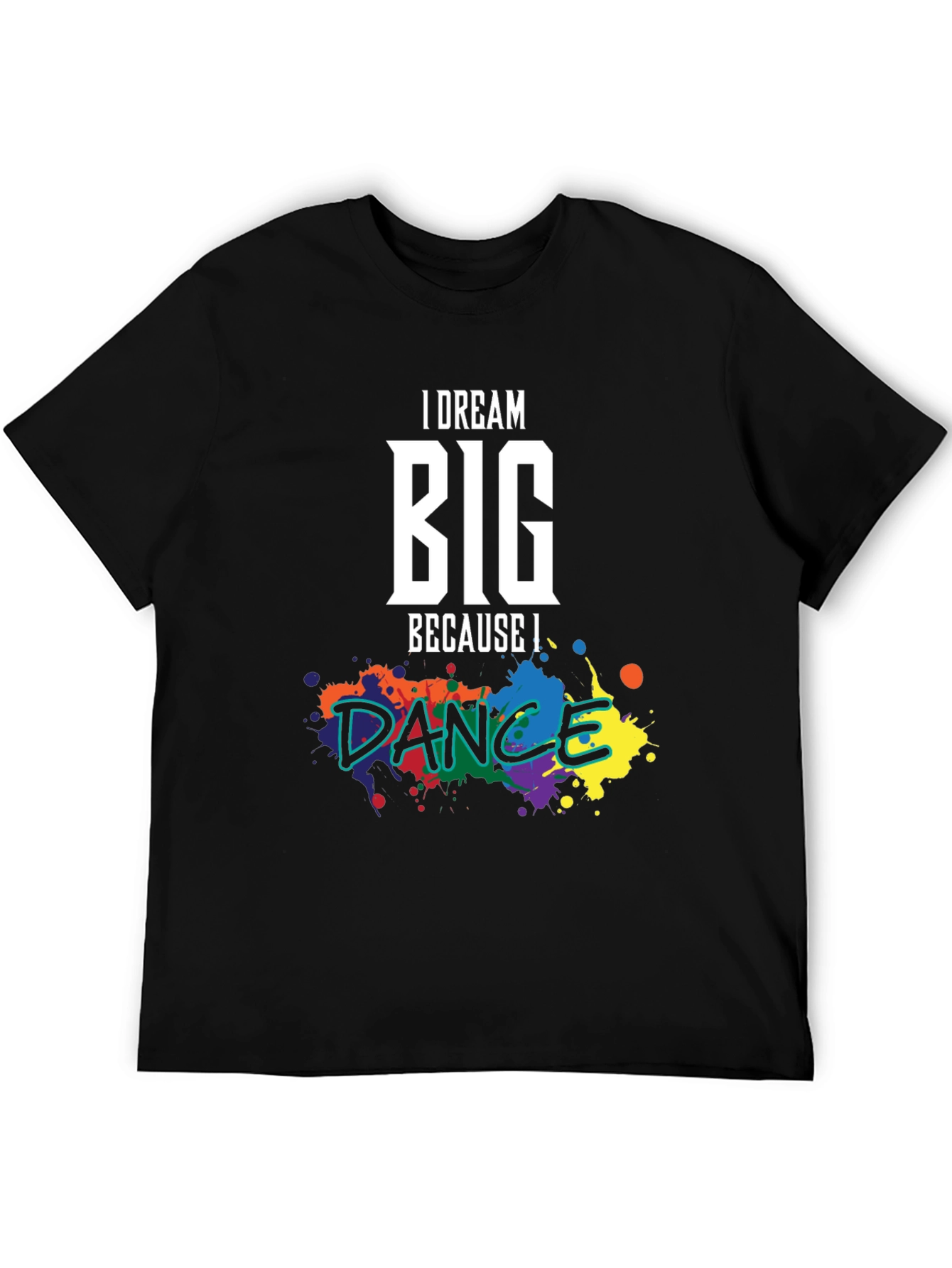 Dream Big Dance T-Shirt: Inspirational Graphic Tee