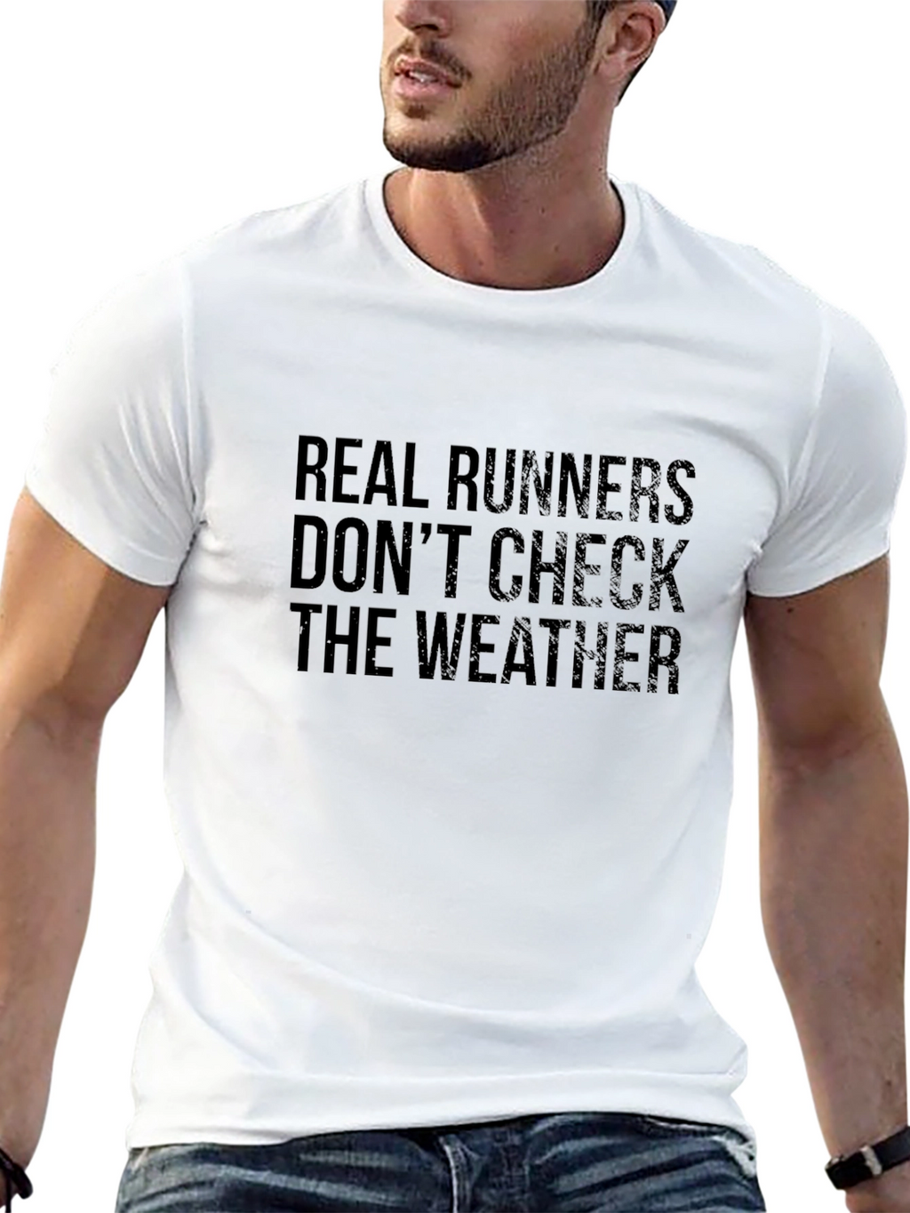 Real Runners Dont Check Weather T-Shirt