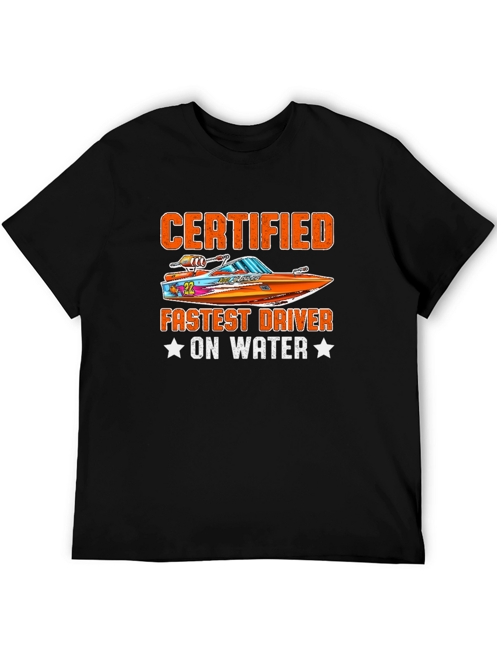 Certified Fastest Driver On Water T-Shirt