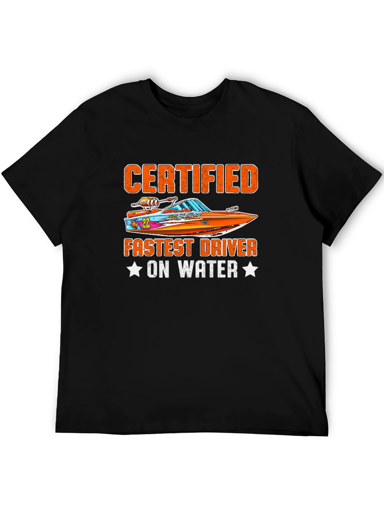Certified Fastest Driver On Water T-Shirt