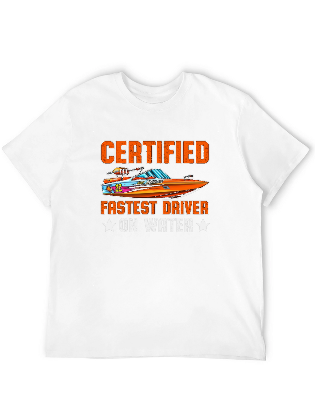 Certified Fastest Driver On Water T-Shirt