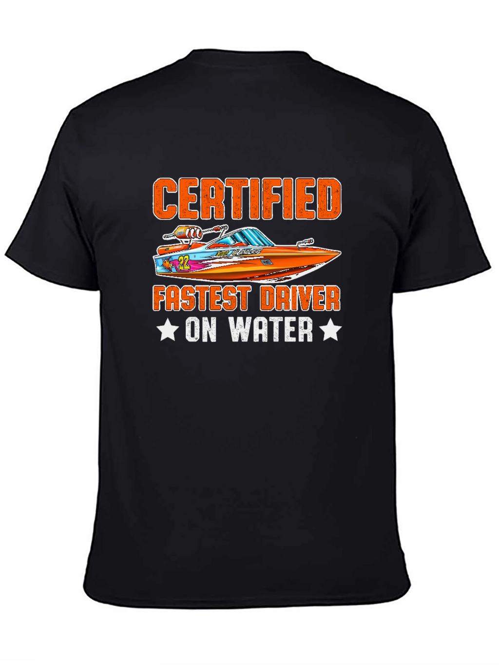 Certified Fastest Driver On Water T-Shirt