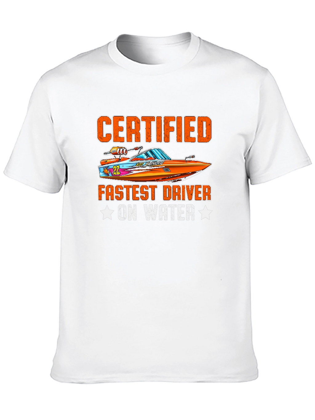 Certified Fastest Driver On Water T-Shirt