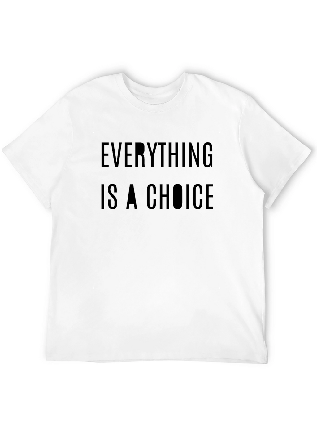 Everything Is A Choice Black T-Shirt