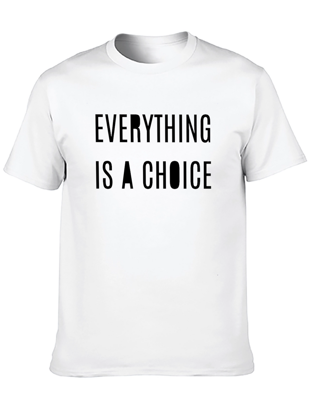 Everything Is A Choice Black T-Shirt
