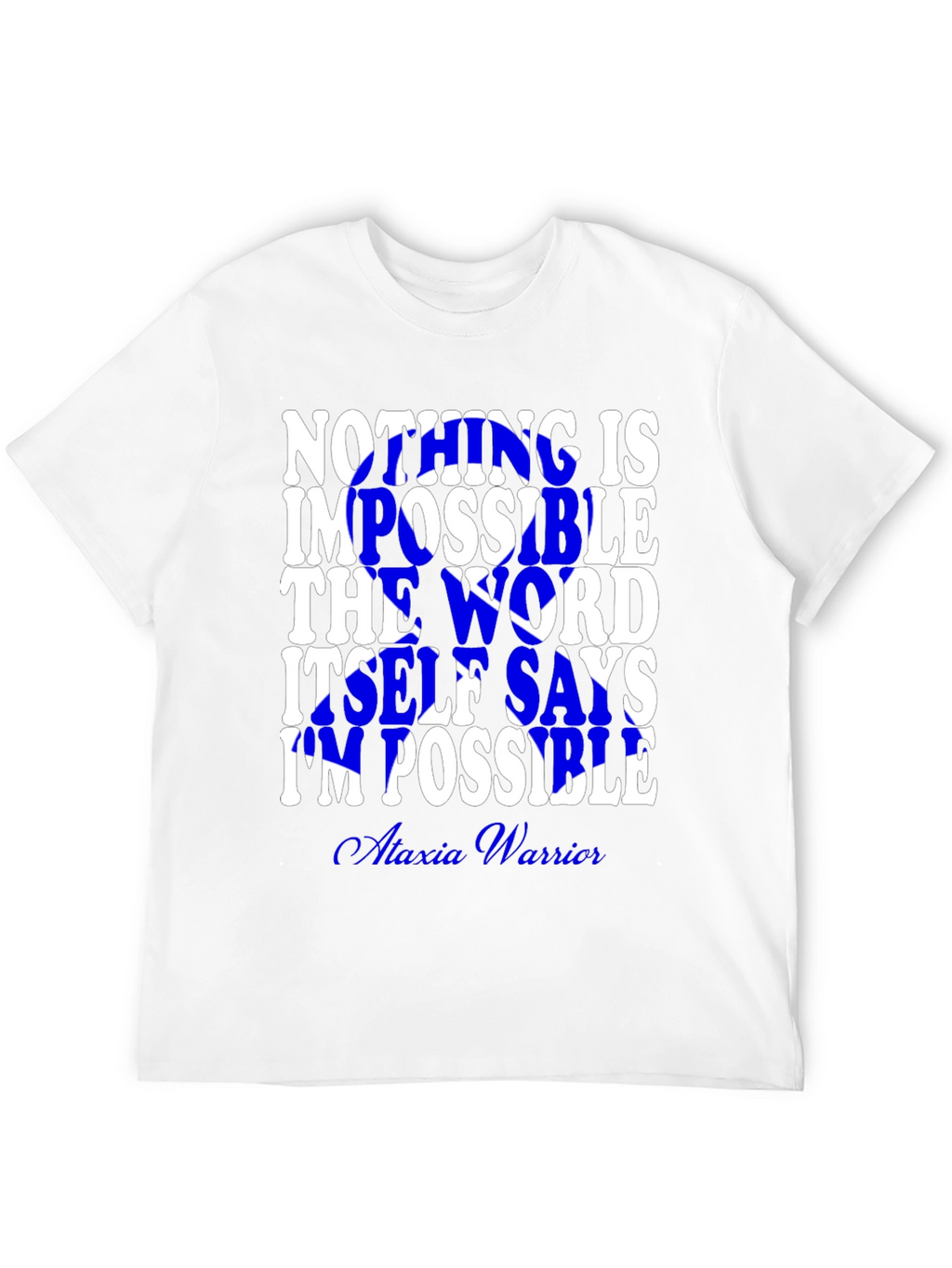 Inspirational Impossible Graphic Tee - Ataxia Warrior