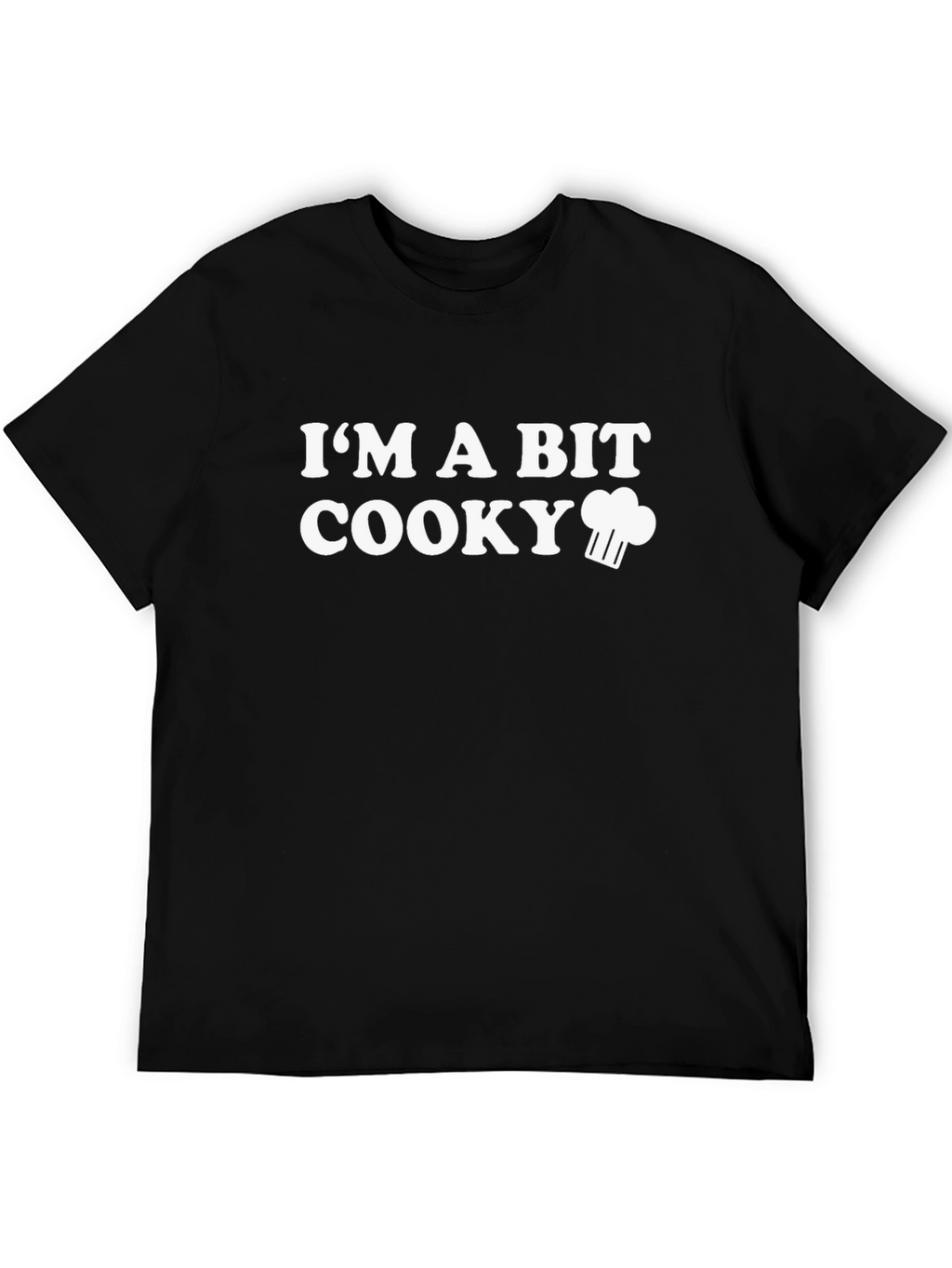 Im A Bit Cooky T-Shirt