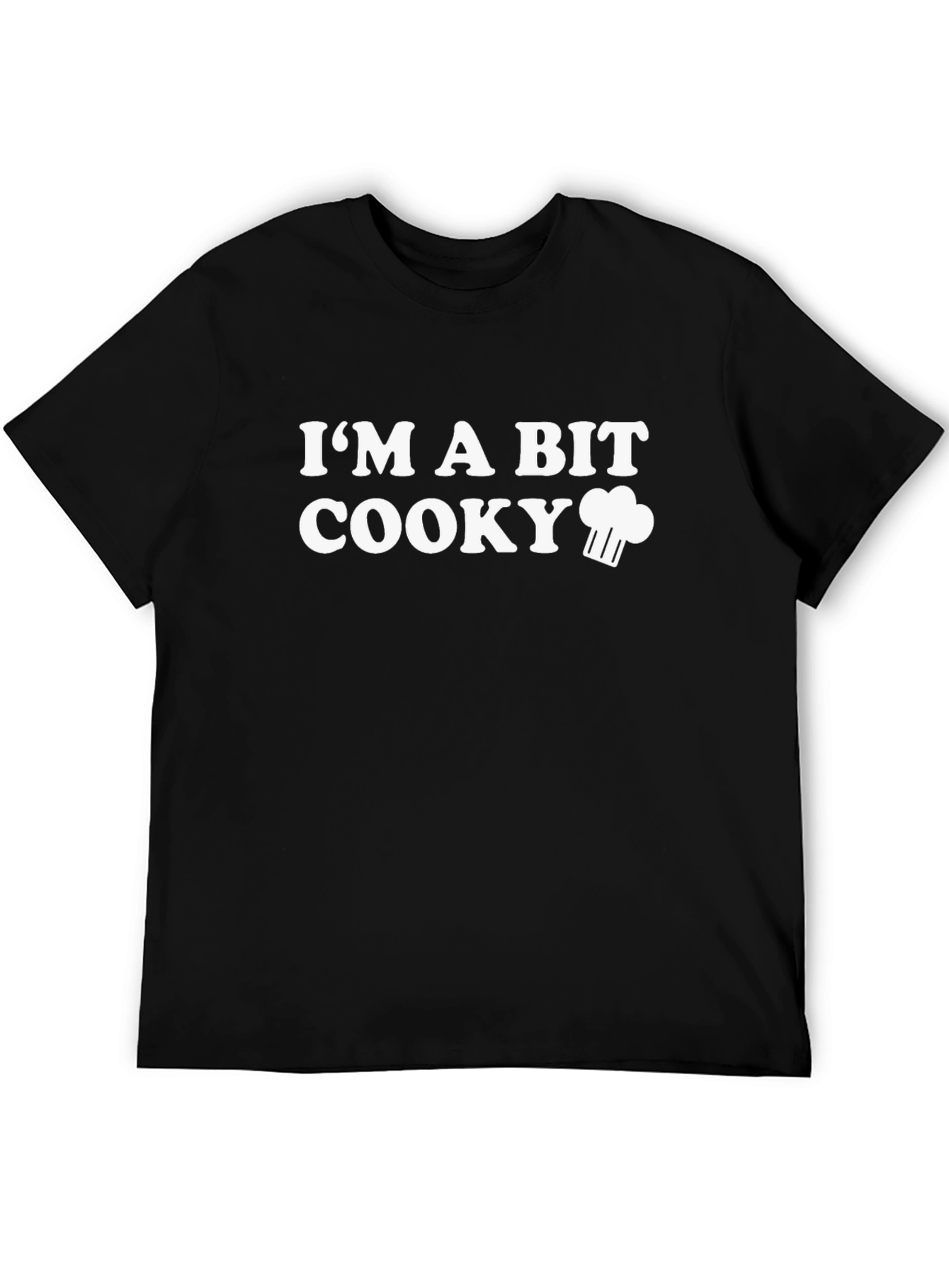 Im A Bit Cooky T-Shirt